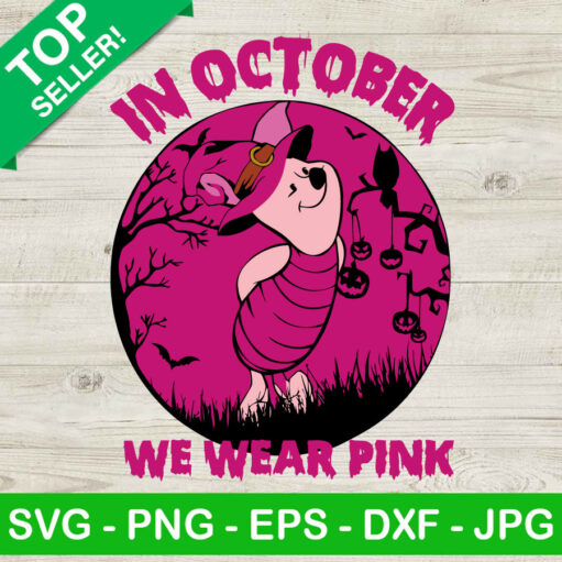 Piglet In October We Wear Pink Svg