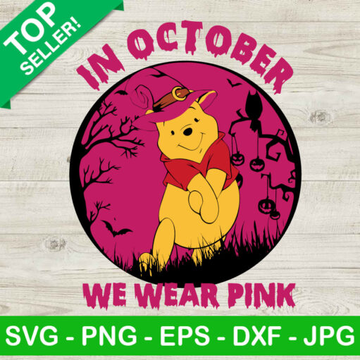 Winnie The Pooh In October We Wear Pink Svg