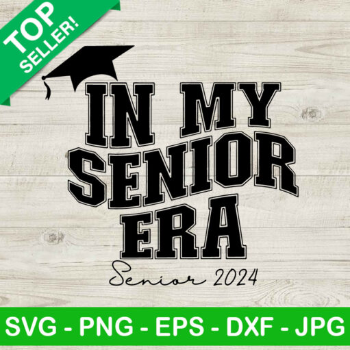 In My Senior Era Senior 2024 Svg