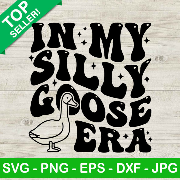In My Silly Goose Era SVG, Silly Goose SVG PNG, Funny Taylor Swift Quotes SVG