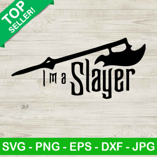 I'M A Slayer Svg