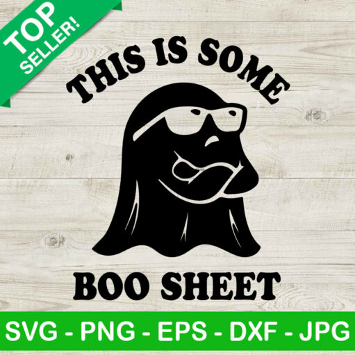 This Is Some Boo Sheet Svg