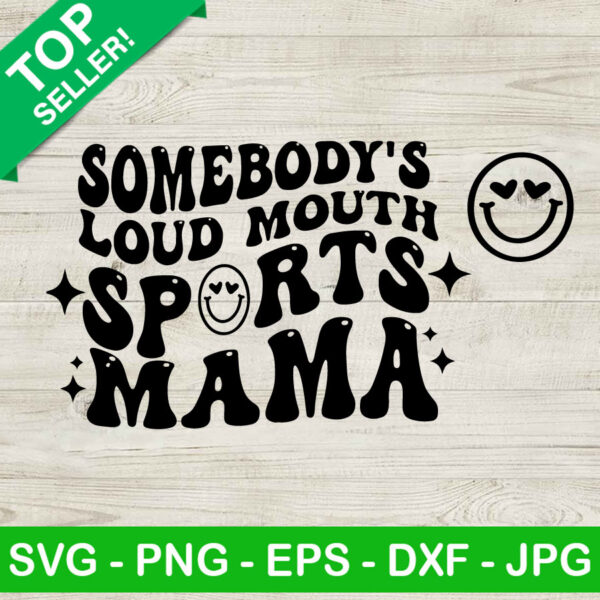 Somebody's Loud Mouth Sports Mama SVG, Sport Mom SVG, Retro Mom SVG PNG DXF EPS