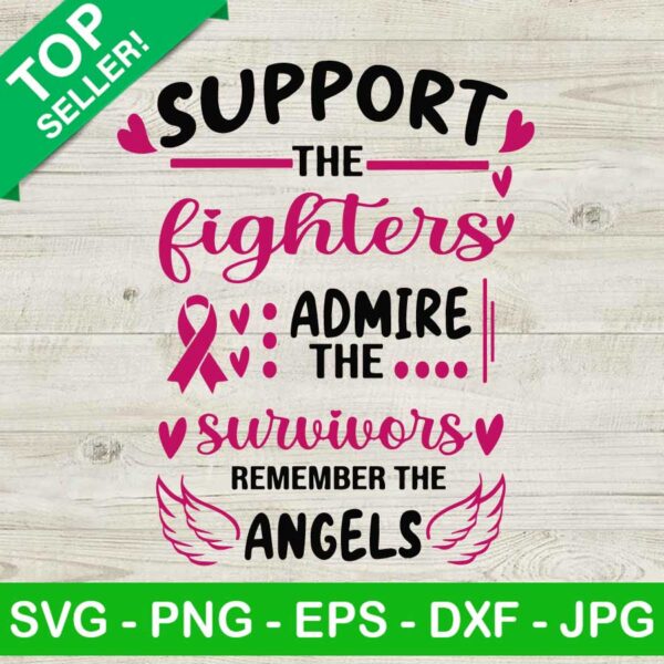 Support The Fighters Admire The Survivors Remember The Angels SVG