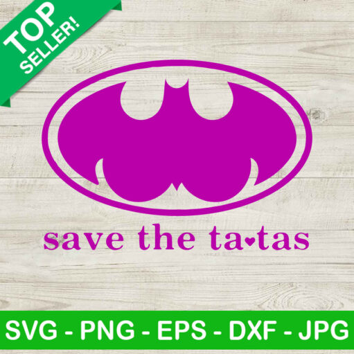 Save The Tatas Badman Svg