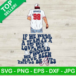 Braves 98 If We Wear A Team SVG, Wallen 98 SVG, Braves Logo SVG PNG DXF EPS