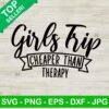 Girls Trip Cheaper Than Therapy SVG