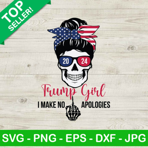 Trump Girl I Make No Apologies SVG