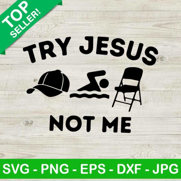 Try Jesus not me Alabama swim SVG