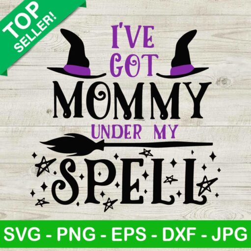 I've Got Mommy Under My Spell SVG