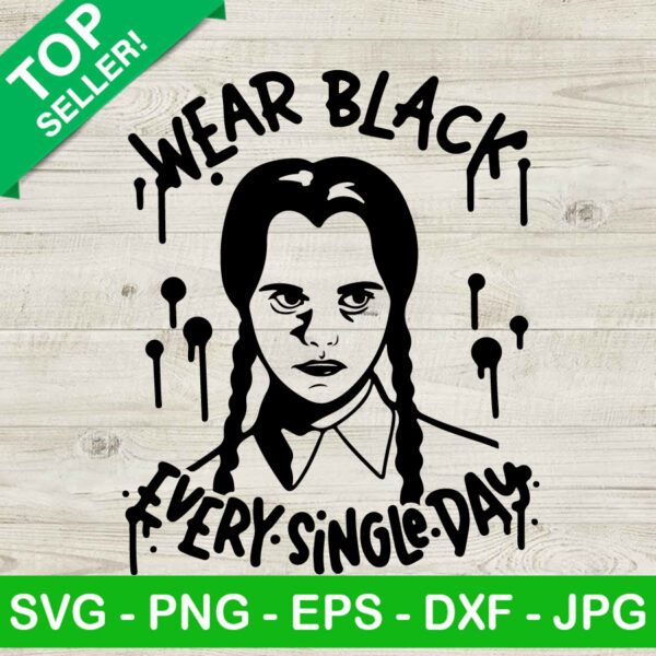 Wear Black Every Single Day SVG, Wednesday Addams SVG, Halloween Movie Character SVG