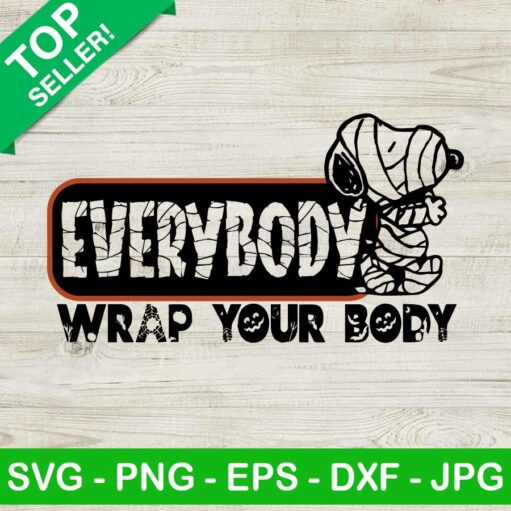 Everybody Wrap Your Body Svg