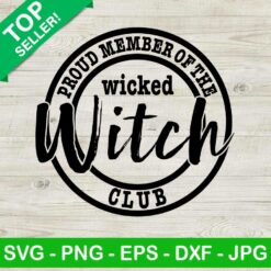 Proud Member Of The Wicked Witch Club SVG