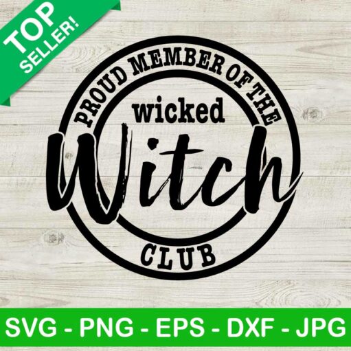 Proud Member Of The Wicked Witch Club Svg