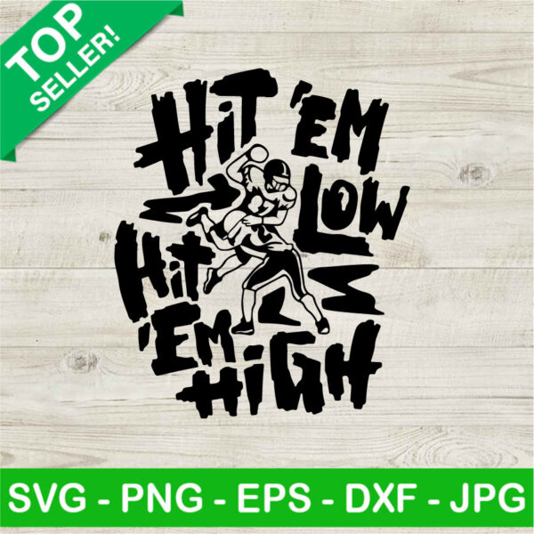 Hit Em Low Hit Em High Football Player SVG, Football Season SVG, Eagles SVG