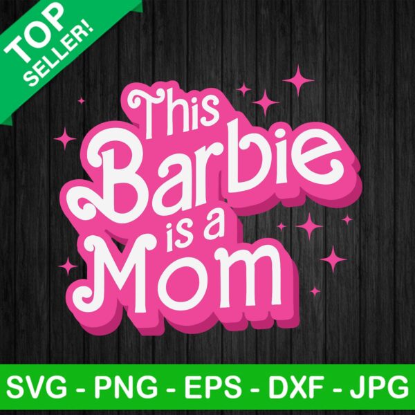 This Barbie Is A Mom SVG