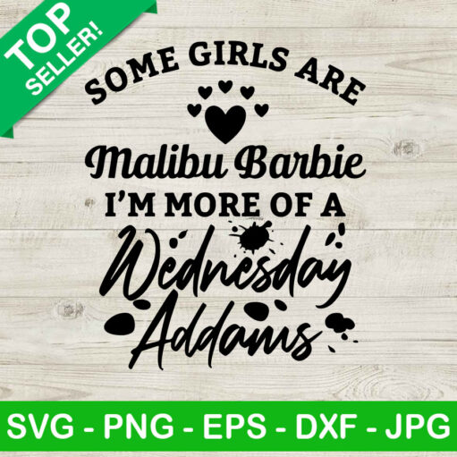 Some Girls Are Malibu Barbie Wednesday Svg