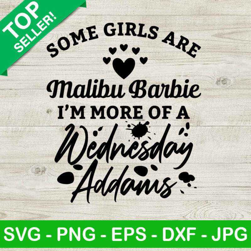 Some Girls Are Malibu Barbie Wednesday SVG