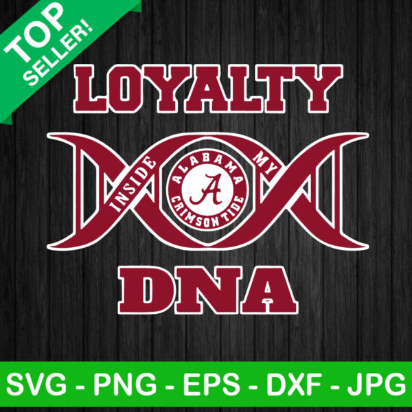 Loyalty Inside My DNA Alabama Crimson Tide SVG