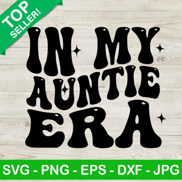 In My Auntie Era SVG, Auntie Era SVG, Aunt SVG PNG EPS DXF