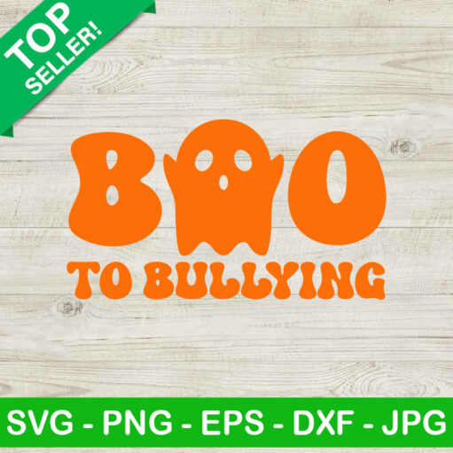 Funny Ghost Boo To Bullying Svg