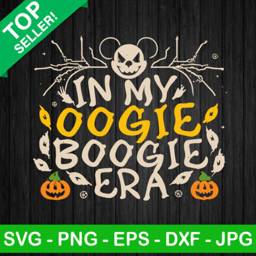 In My Oogie Boogie Era Svg