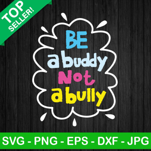 Be a Buddy not a Bully kids SVG, Anti Bully Day SVG, Stop Bullying SVG ...