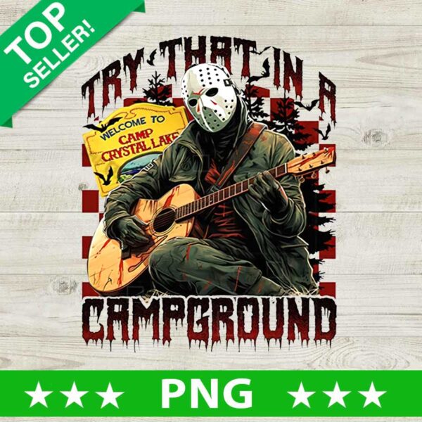 Try That In A Small Town Campground PNG