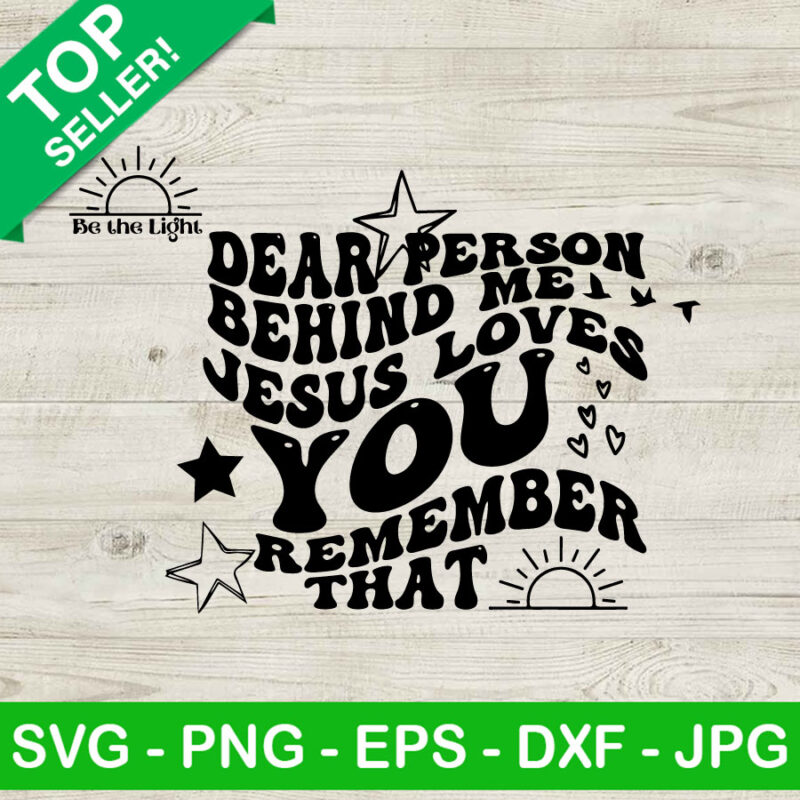 Retro Dear Person Behind Me SVG, Jesus Loves You Remember That SVG, Child Of God SVG PNG