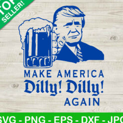 Donald Trump Make America DIlly Dilly Again SVG