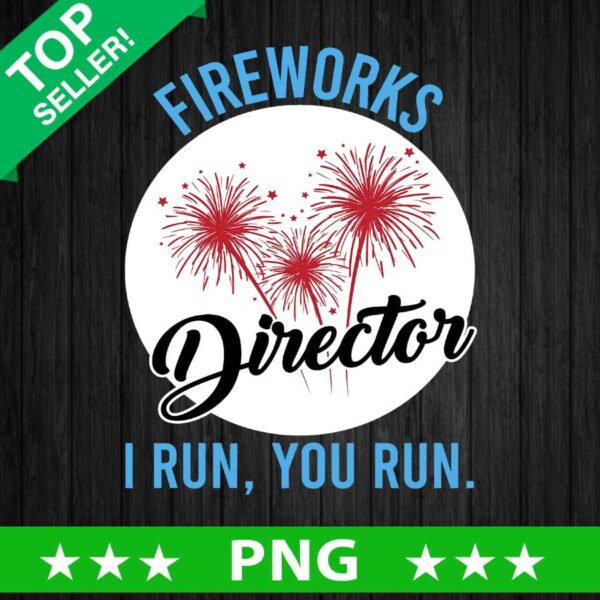 Fireworks Director I Run You Run PNG
