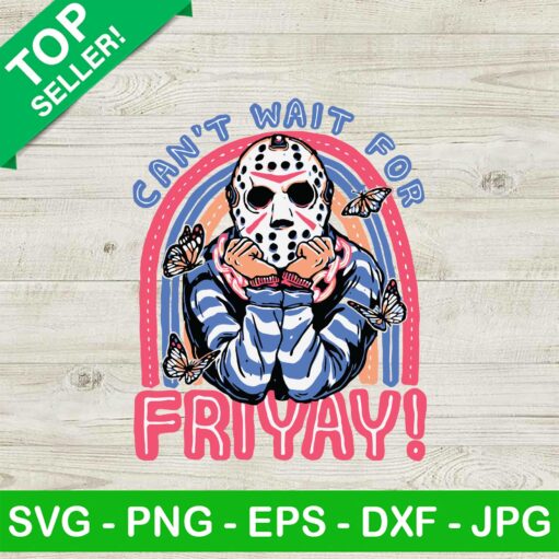 Jason Voorhees Can't Wait For Friyay SVG