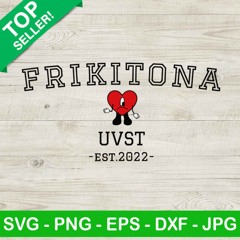 Frikitona Bad Bunny Sad Heart SVG, Frikitona Bad Bunny University SVG, Bebesota SVG, Frikitona Bad Bunny University SVG, Bebesota SVG