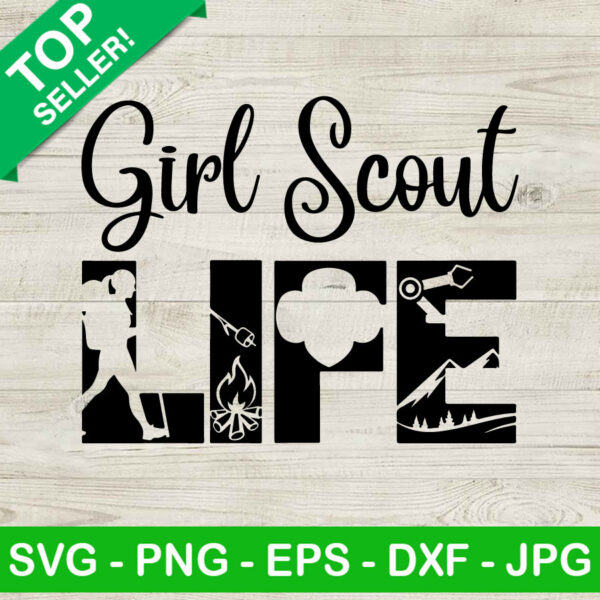 Girl Scout Life SVG, Scout Life SVG, Girl Scouts SVG PNG EPS DXF