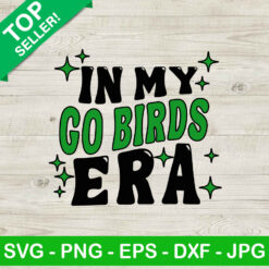 In My Go Birds Era svg