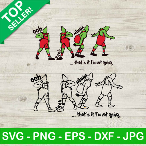 Funny Grinch That'S It I'M Not Going Svg