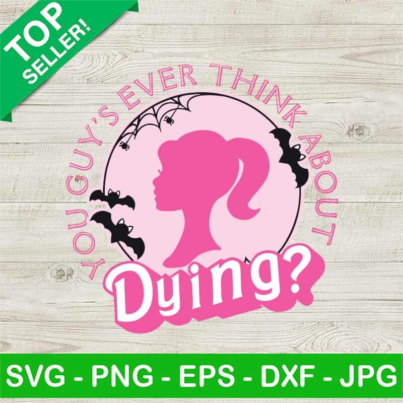 You Guys Ever Think About Dying SVG