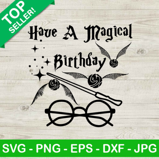 Harry Potter Have A Magical Birthday Svg