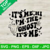 It's Me Hi I'm The Ghost It's Me SVG