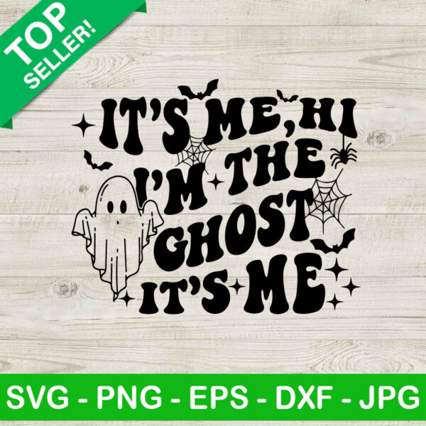 It's Me Hi I'm The Ghost It's Me SVG