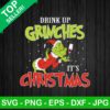 Drink Up Grinches It's Christmas SVG