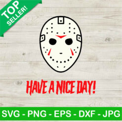Jason Voorhees Have A Nice Day SVG