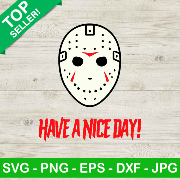 Jason Voorhees Have A Nice Day SVG