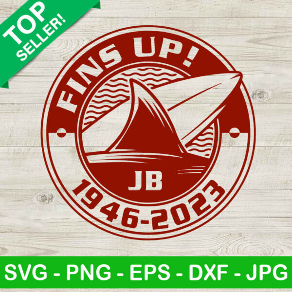 Fins up JB 2023 SVG, Jimmy Buffett 2023 SVG, Rip Jimmy Buffett SVG PNG DXF EPS