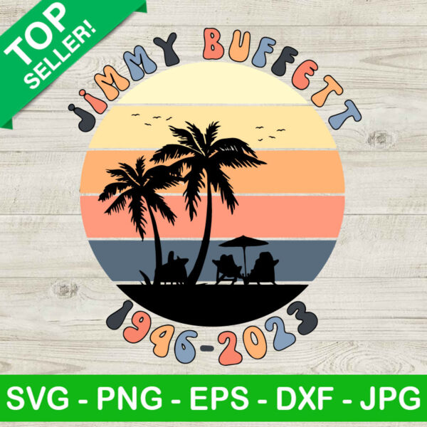 Jimmy Buffett JB Sunset 2023 SVG, Jimmy Buffett 2023 SVG, Rip Jimmy Buffett SVG PNG DXF EPS