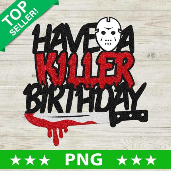 Have A Killer Birthday PNG