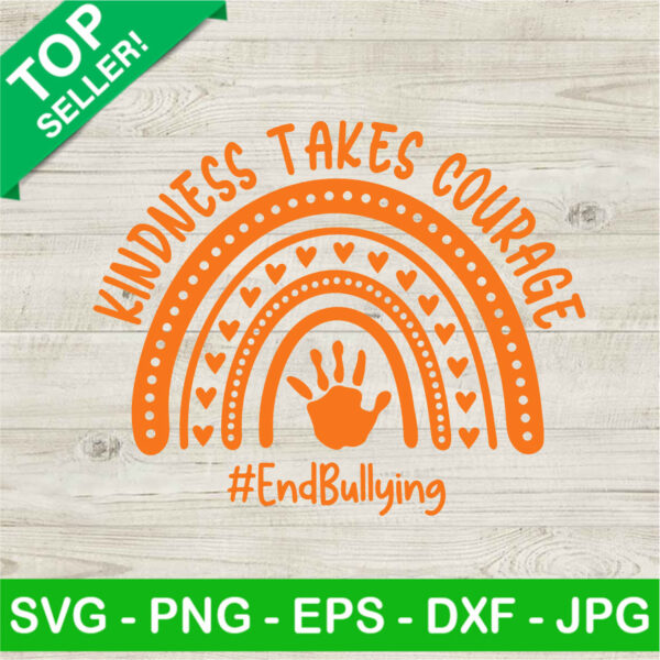 Unity Day Rainbow SVG, Kindness Takes Courage Unity Day SVG, End Bullying SVG, Orange Rainbow SVG PNG DXF EPS