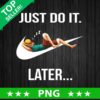Luffy Just Do It Later PNG