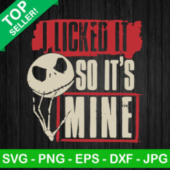 Jack Skellington I Licked It So It's Mine SVG