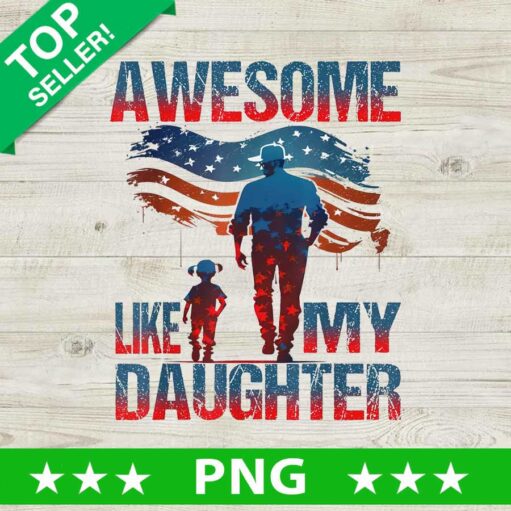 Awesome Like My Daughter Us Flag Png